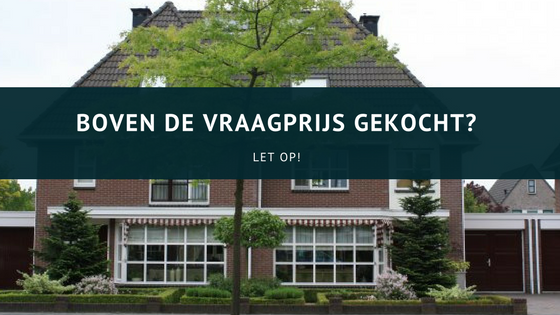 huis kopen in eindhoven boven de vraagprijs? Let op!